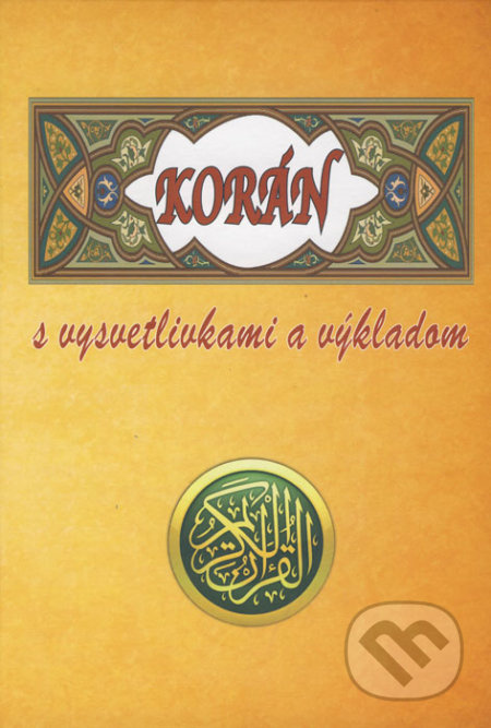 Korán (s vysvetlivkami a výkladom) - Abdulwahab Al-Sbenaty - kniha z kategorie Islám