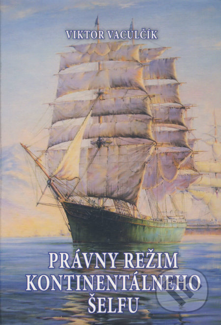 Právny režim kontinentálneho šelfu - Viktor Vaculčík - kniha z kategorie Mezinárodní vztahy