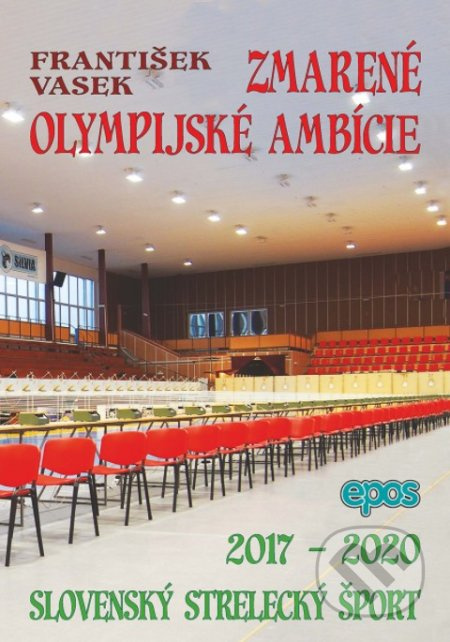 Zmarené olympijské ambície (Slovenský strelecký šport 2017 – 2020) - kniha z kategorie Vojenství