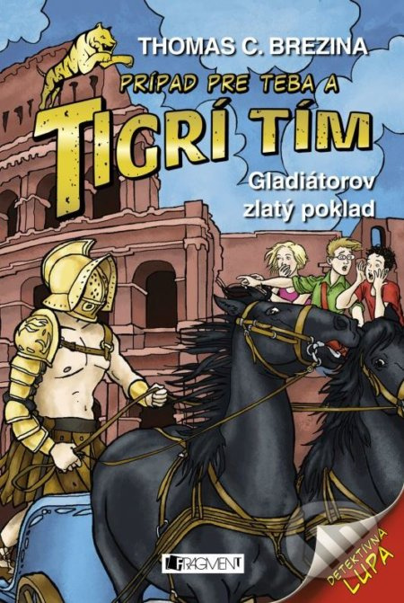 Gladiátorov zlatý poklad (Prípad pre teba a Tigrí tím) - kniha z kategorie Beletrie pro děti