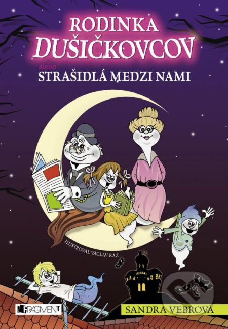 Rodinka Dušičkovcov alebo Strašidlá medzi nami - Sandra Vebrová, Václav Ráž (ilustrácie) - kniha z kategorie Beletrie pro děti