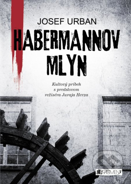 Habermannov mlyn (Kultový príbeh s predslovom režiséra Juraja Herza) - kniha z kategorie Beletrie