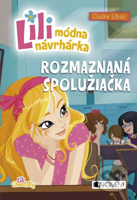 Lili – módna návrhárka 2: Rozmaznaná spolužiačka - Claire Ubac - kniha z kategorie Pohádky