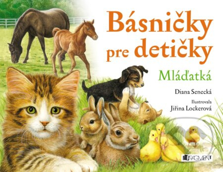 Básničky pre detičky: Mláďatká - Diana Senecká, Jiřina Lockerová (ilustrátor) - kniha z kategorie Pro děti