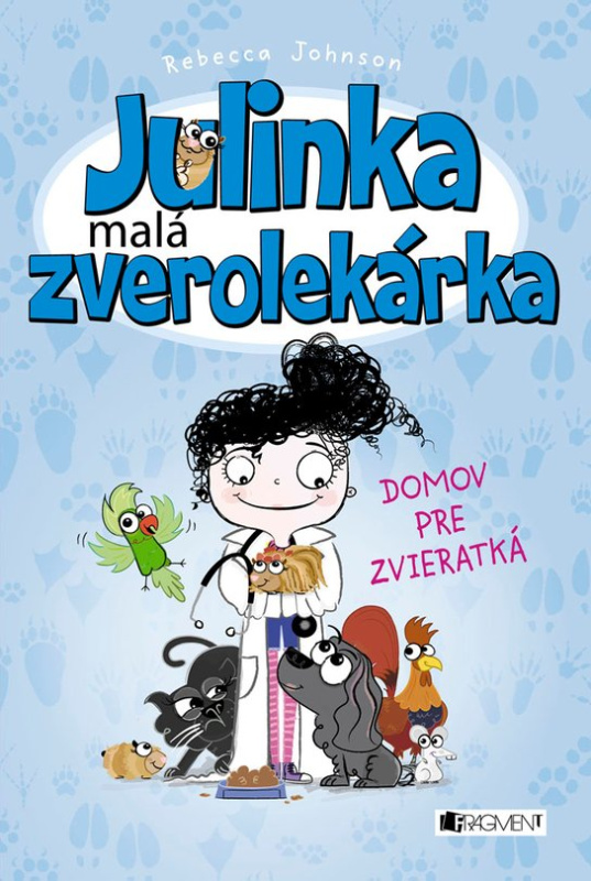 Julinka – malá zverolekárka 1 – Domov pre zvieratká -  Rebecca Johnson