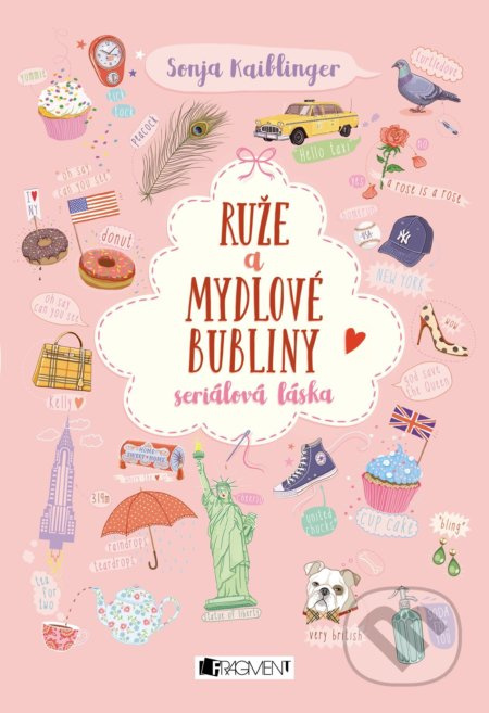 Ruže a mydlové bubliny (seriálová láska) - Sonja Kaiblinger - kniha z kategorie Beletrie pro děti
