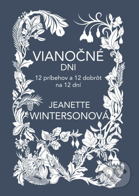 Vianočné dni (12 príbehov a 12 dobrôt na 12 dní) - Jeanette Winterson - kniha z kategorie Beletrie pro děti
