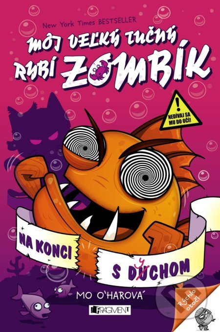 Môj veľký tučný rybí zombík: Na konci s dychom - Mo O´harová - kniha z kategorie Pro děti