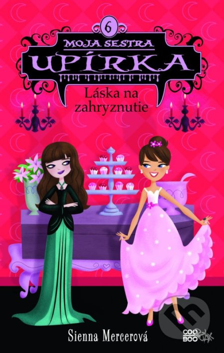 Moja sestra upírka 6: Láska na zahryznutie - Sienna Mercer - kniha z kategorie Beletrie pro děti