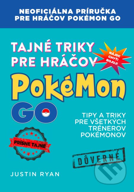 Tajné triky pre hráčov Pokémon GO (Neoficiálna príručka pre hráčov Pokémon GO) - kniha z kategorie Multimédia