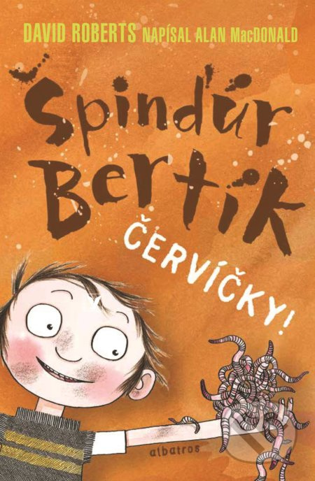 Špinďúr Bertík: Červíčky - Alan MacDonald, David Roberts - kniha z kategorie Pro děti