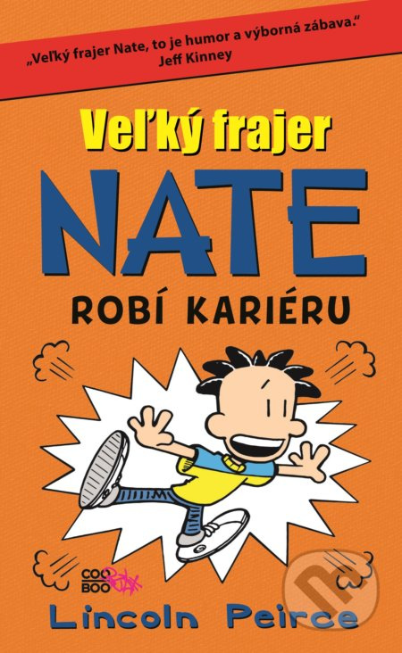 Veľký frajer Nate robí kariéru - Lincoln Peirce - kniha z kategorie Beletrie pro děti