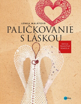 Paličkovanie s láskou - Lenka Malátová - kniha z kategorie Hobby