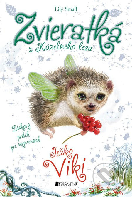 Zvieratká z Kúzelného lesa: Ježko Viki (Láskavý príbeh pre najmenších) - kniha z kategorie Beletrie pro děti