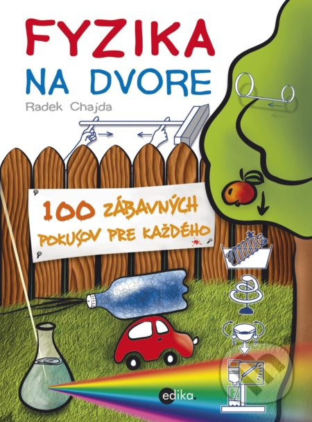 Fyzika na dvore (100 zábavných pokusov pre každého) - kniha z kategorie Pro děti