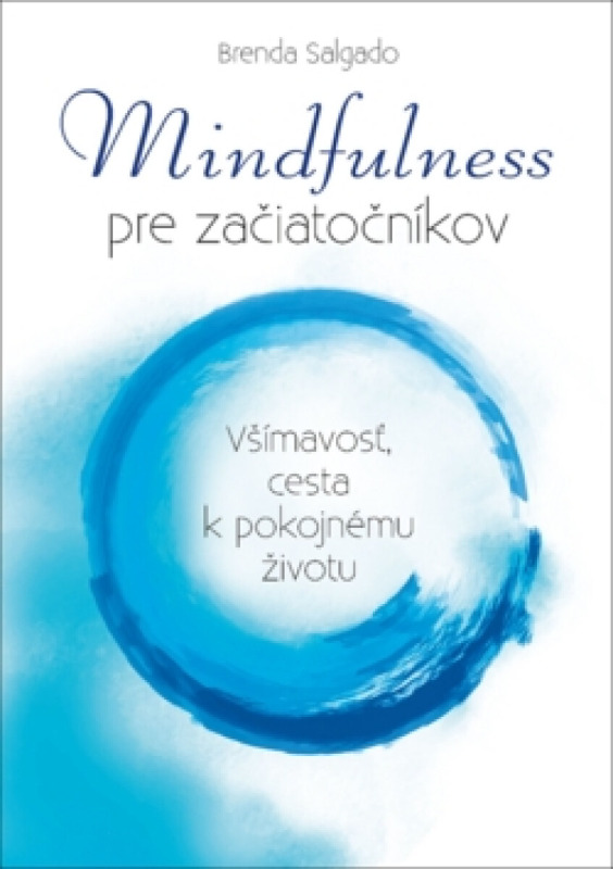 Mindfulness pre začiatočníkov (Všímavosť, cesta k pokojnému životu) - kniha z kategorie Seberozvoj