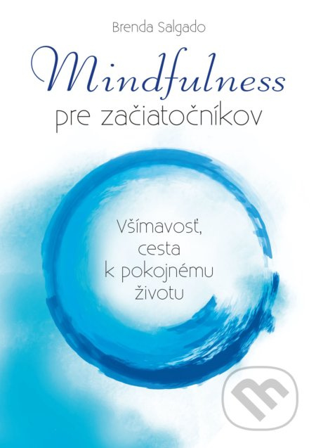 Mindfulness pre začiatočníkov (Všímavosť, cesta k pokojnému životu) - kniha z kategorie Seberozvoj