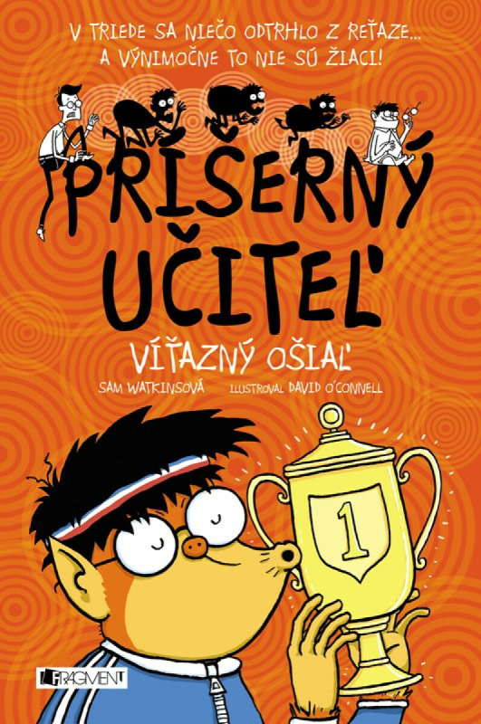 Príšerný učiteľ: Víťazný ošiaľ - Sam Watkins, David O'connell (ilustrácie) - kniha z kategorie Beletrie pro děti