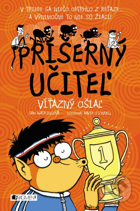 Príšerný učiteľ: Víťazný ošiaľ - Sam Watkins, David O'connell (ilustrácie) - kniha z kategorie Beletrie pro děti