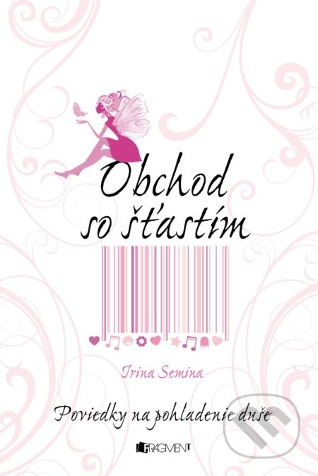 Obchod so šťastím (Poviedky na pohladenie duše) - Irina Semina - kniha z kategorie Beletrie