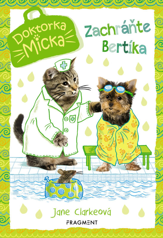 Doktorka Micka: Zachráňte Bertíka - Jane Clarke - kniha z kategorie Pro děti