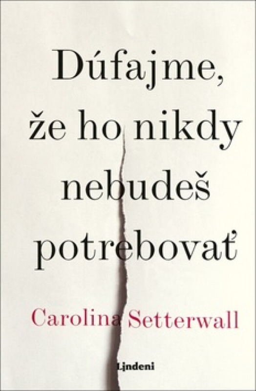 Dúfajme, že ho nikdy nebudeš potrebovať - Carolina Setterwall - kniha z kategorie Společenská beletrie