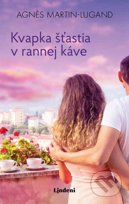 Kvapka šťastia v rannej káve - Agnes Martin-Lugand - kniha z kategorie Společenská beletrie