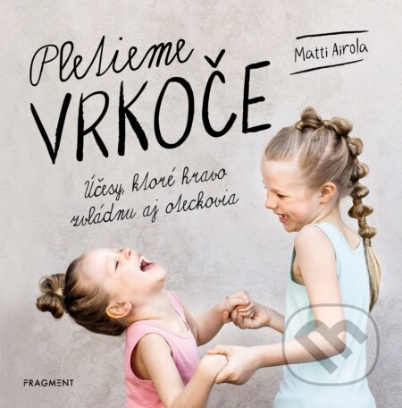 Pletieme vrkoče (Účesy, ktoré hravo zvládnu aj oteckovia) - kniha z kategorie Naučné knihy