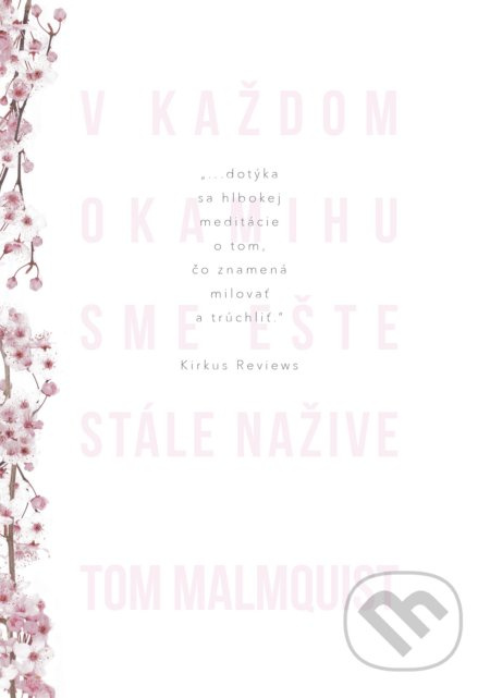 V každom okamihu sme ešte stále nažive - Tom Malmquist - kniha z kategorie Společenská beletrie