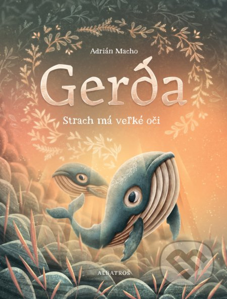 Gerda: Strach má veľké oči - Adrián Macho (ilustrátor), Adrián Macho - kniha z kategorie Beletrie pro děti