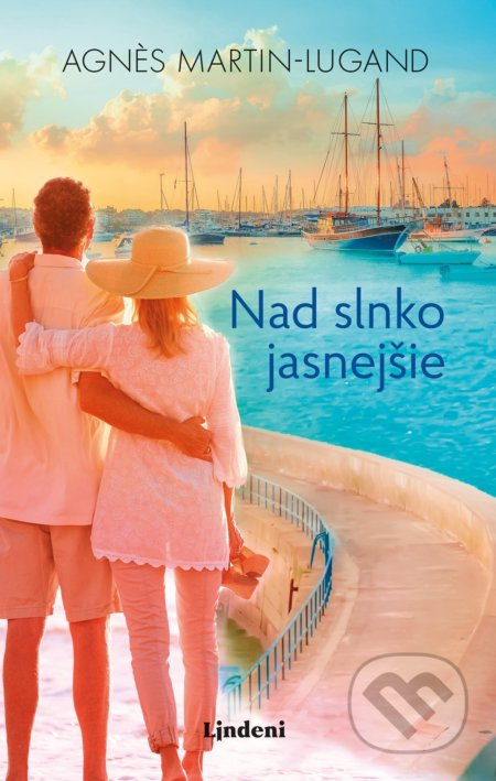 Nad slnko jasnejšie - Agnes Martin-Lugand - kniha z kategorie Společenská beletrie