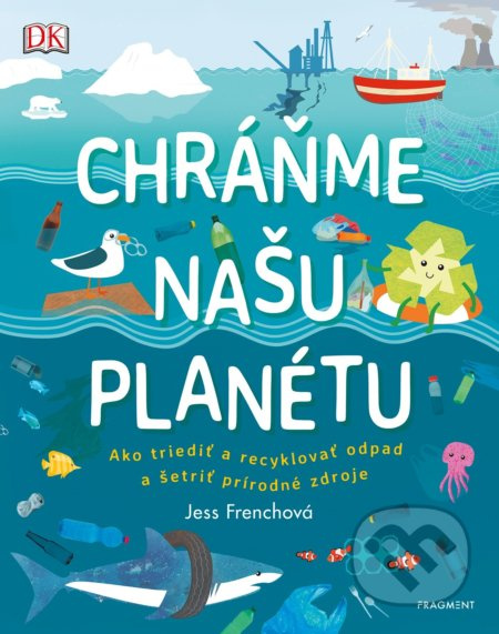 Chráňme našu planétu (Ako triediť a recyklovať odpad a šetriť prírodné zdroje) - kniha z kategorie Beletrie pro děti