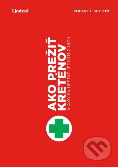 Ako prežiť kreténov (A tiež ako sa nestať jedným z nich) - kniha z kategorie Podnikání