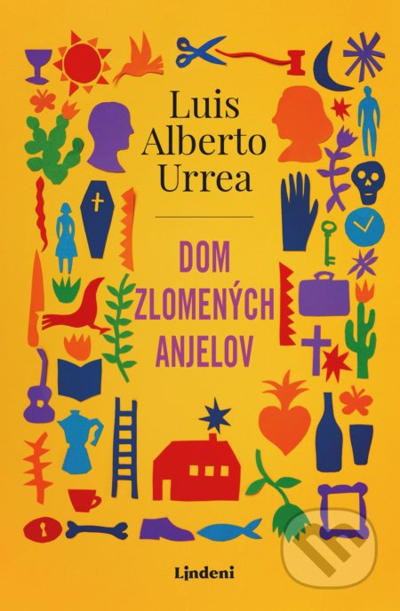 Dom zlomených anjelov - Luis Alberto Urrea - kniha z kategorie Společenská beletrie
