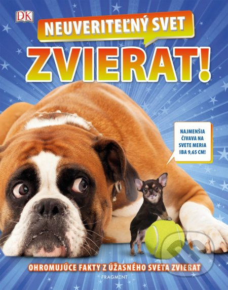 Neuveriteľný svet zvierat! (Ohromujúce fakty z úžasného sveta zvierat) - kniha z kategorie Encyklopedie