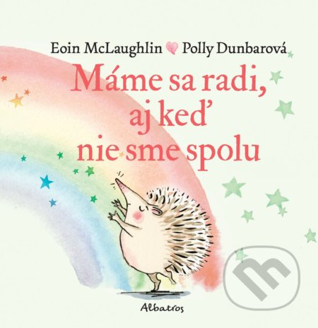 Máme sa radi, aj keď nie sme spolu - Eoin McLaughlin, Polly Dunbar (ilustrátor) - kniha z kategorie Pro děti