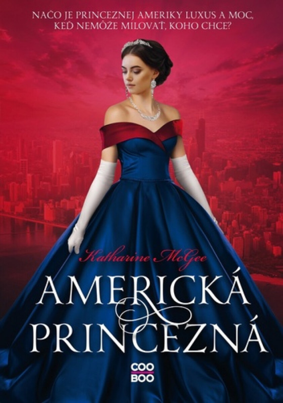 Americká princezná (Načo sú princeznej Ameriky luxus a moc, keď nemôže milovať, koho chce?) - kniha z kategorie Beletrie pro děti