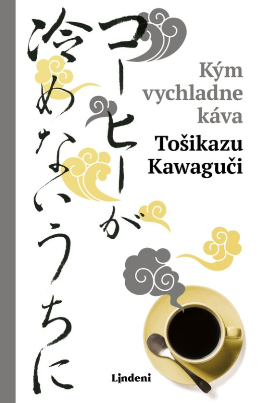 Kým vychladne káva -  Tošikazu Kawaguči