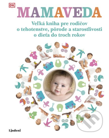 Mamaveda (Veľká kniha pre rodičov o tehotenstve, pôrode a starostlivosti o dieťa do troch rokov) - kniha z kategorie Vztahy a rodina