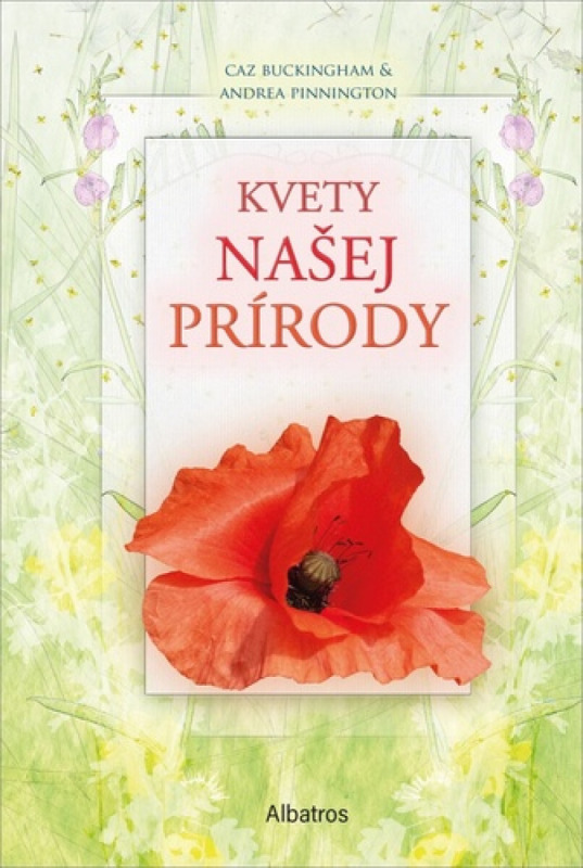 Kvety našej prírody - Andrea Pinnington, Caz Buckingham - kniha z kategorie Beletrie pro děti