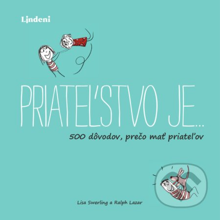 Priateľstvo je… (500 dôvodov, prečo mať priateľov) - kniha z kategorie Psychologie