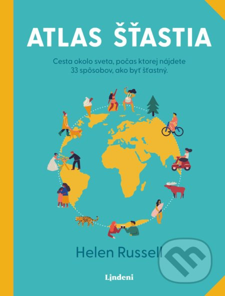 Atlas šťastia (Cesta okolo sveta, počas ktorej nájdete 33 spôsobov, ako byť šťastný) - kniha z kategorie Motivace a seberozvoj