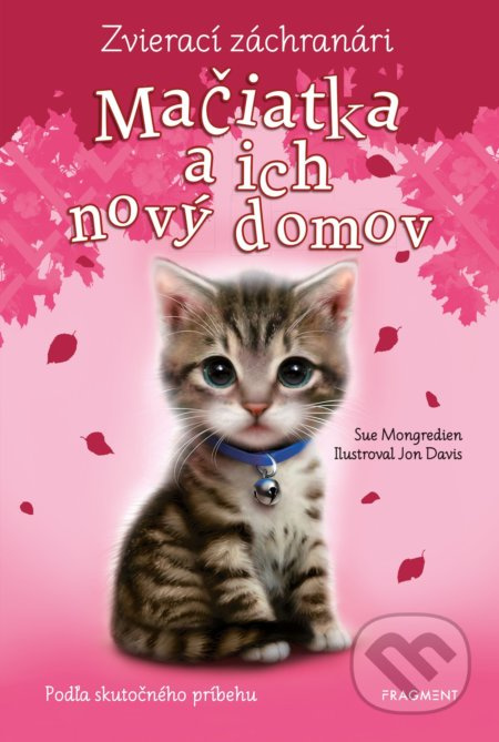 Zvierací záchranári: Mačiatka a ich nový domov - Jon Davis (ilustrátor), Sue Mongredien - kniha z kategorie Beletrie pro děti