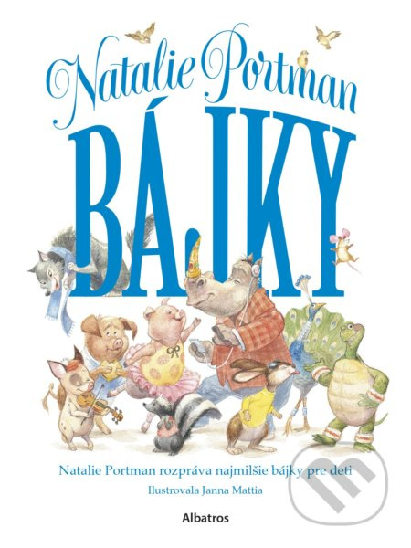 Bájky - Natalie Portman, Jana Mattia (ilustrátor) - kniha z kategorie Beletrie pro děti