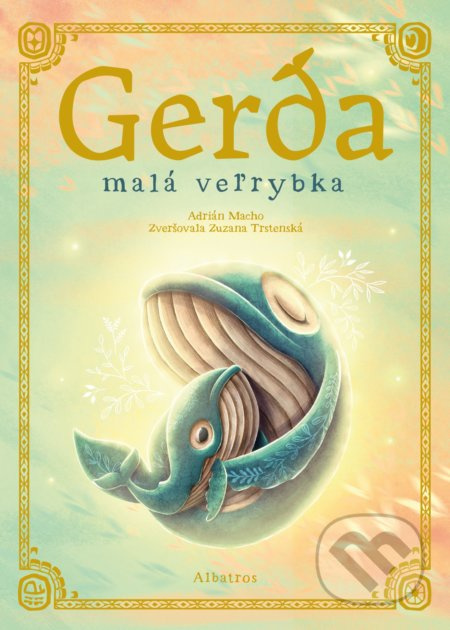 Gerda. Malá veľrybka - Adrián Macho, Zuzana Trstenská, Adrián Macho (ilustrátor) - kniha z kategorie Beletrie pro děti