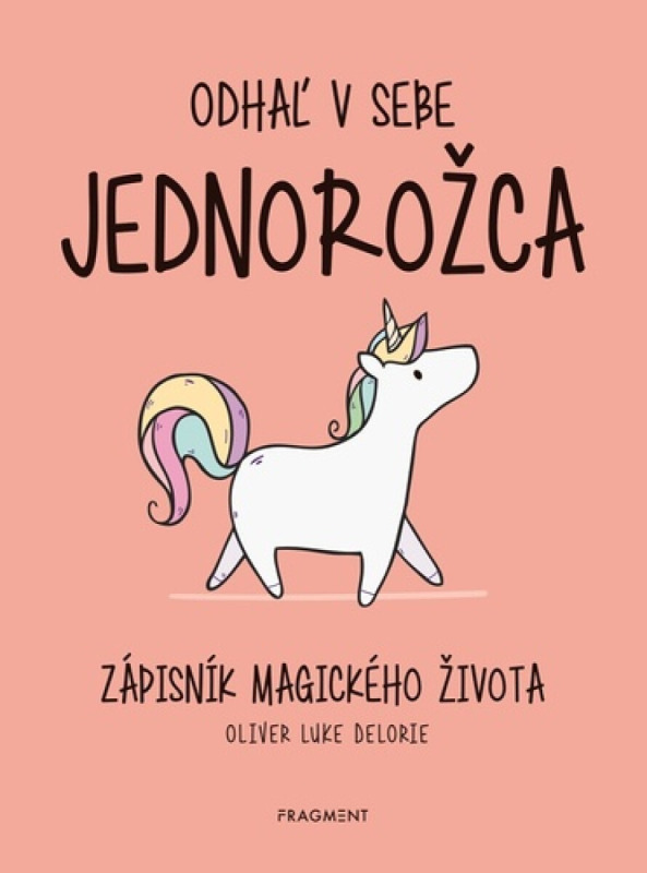 Odhaľ v sebe jednorožca (Zápisník magického života) - kniha z kategorie Zápisníky, kalendáře