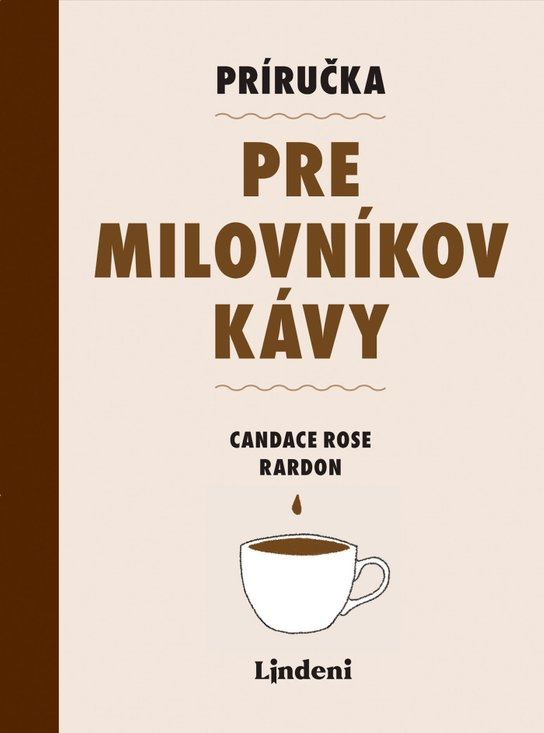 Príručka pre milovníkov kávy -  Candace Rose Rardon