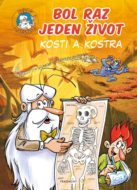 Bol raz jeden život - Kosti a kostra -  Jean-Charles Gaudin