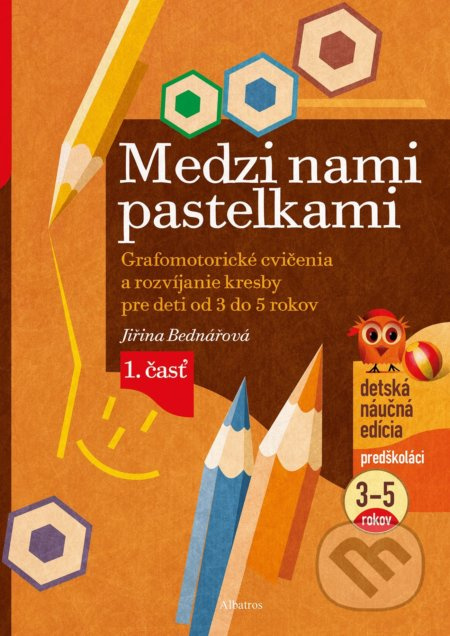 Medzi nami pastelkami (Grafomotorické cvičenia a rozvíjanie kresby pre deti od 3 do 5 rokov) - kniha z kategorie Úkoly pro děti