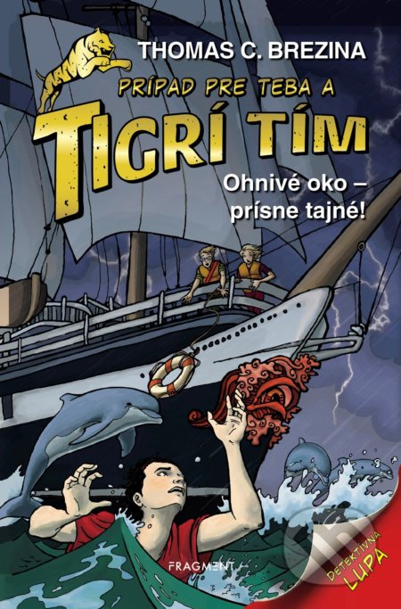 Ohnivé oko: Prísne tajné! (Prípad pre teba a Tigrí tím) - kniha z kategorie Detektivky